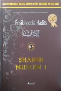 Image of Ensiklopedia hadits Jilid 3; (Shahih Muslim 1)