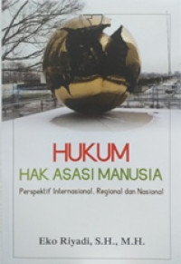 Image of Hukum hak asasi manusia: perspektif internasional, regional dan nasional