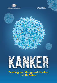 Image of Kanker : pentingnya mengenal kanker lebih dekat