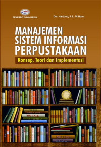 Image of Manajemen Sistem informasi Perpustakaan; Konsep, Teori dan Implementasi