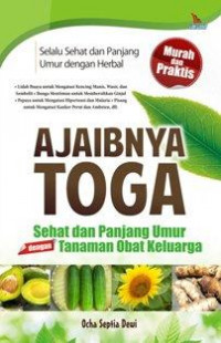 Image of Ajaibnya toga : sehat dan panjang umur dengan tanaman obat keluarga