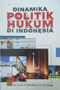 Image of Dinamika politik hukum di Indonesia
