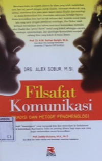 Image of Filsafat komunikasi : Tradisi dan metode fenomenologi