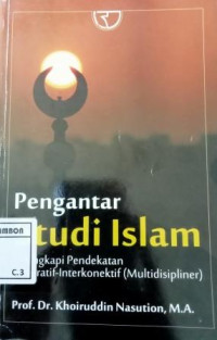 Image of Pengantar studi Islam ; dilengkapi pendekatan Integratif-Interkonektif (Multidisipliner)