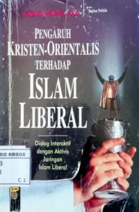 Image of Pengaruh kristen-orientalis terhadap islam liberal: dialog Interaktif dengan aktivitas jaringan Islam liberal