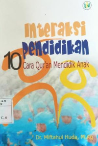 Image of Interaksi pendidikan 10 cara qur'an mendidik anak
