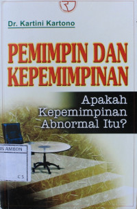 Image of Pemimpan dan kepemimpinan: apakah kepemimpinan abnormal itu?