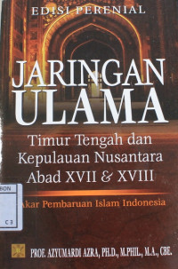 Image of Jaringan ulama timur tengah dan kepulauan nusantara abad XVII & XVIII : Akar pembaharuan islam indonesia