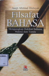Image of Filsafat bahasa : mengungkap hakikat bahasa, makna dan tanda.