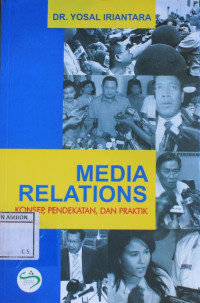 Image of Media relations : konsep, pendekatan, dan praktik