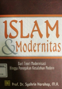 Image of Islam dan Modernitas; Dari Teori Hingga Penegakan Kesalehan Modern