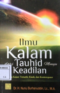 Image of Ilmu kalam dari tauhid menuju keadilan : Ilmu kalam tematik, klasik, dan kontemporer