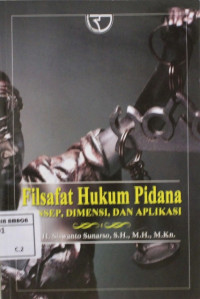 Image of Filsafat hukum pidana konsep, dimensi, dan aplikasi