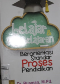 Image of Belajar & pembelajaran : berorientasi standar proses pendidikan