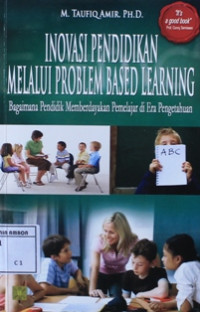Image of Inovasi pendidikan melalui problem based learning : Bagaimana pendidik memberdayakan pemelajar di era pengetahuan