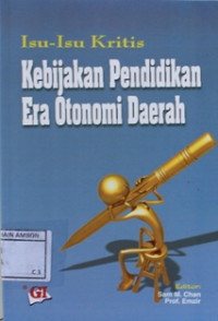Image of Isu-isu kritis kebijakan pendidikan era otonomi daerah