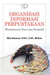 Image of Organisasi informasi perpustakaan: pendekatan teori dan praktik