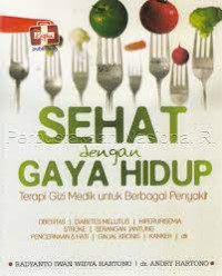 Image of Sehat dengan gaya hidup : terapi gizi medik untuk berbagai penyakit