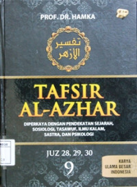 Image of Tafsir al-Azhar 9 ( Juz 28, 29, 30 ); Diperkaya dengan pendekatan sejarah, sosiologi, tasawuf, ilmu kalam, sastra dan psikologi