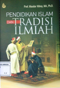 Image of Pendidikan Islam dan tradisi ilmiah