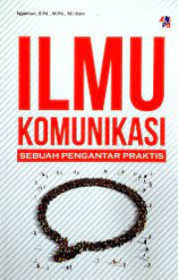 Image of Ilmu komunikasi : Sebuah pengantar praktis