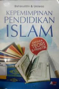 Image of Kepemimpinan pendidikan islam : Antara teori dan praktik