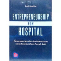 Image of Entrepreneurship for hospital: pemecahan masalah dan perencanaan untuk kewirausahaan rumah sakit