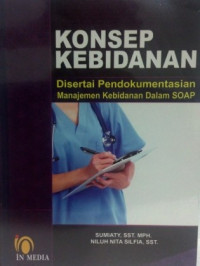 Image of Konsep kebidanan : Disertai pendokumentasian manajemen kebidanan dalam SOAP
