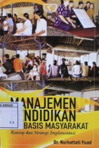 Image of Manajemen pendidikan berbasis masyarakat : konsep dan strategi implementasi