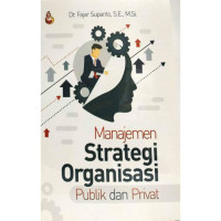Image of Manajemen strategi organisasi publik dan privat