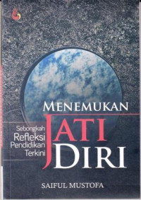 Image of Menemukan jati diri : sebongkah refleksi pendidikan terkini