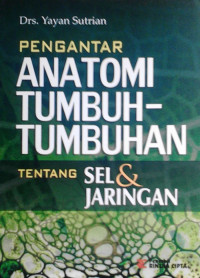 Image of Pengantar anatomi tumbuh-tumbuhan tentang sel dan jaringan